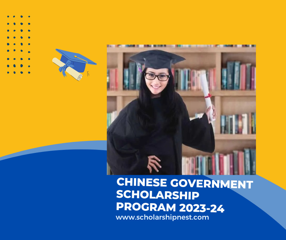 CHINESE GOVERNMENT SCHOLARSHIP PROGRAM 2023-24